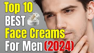 Top 10 BEST Face Creams For Men In 2024  BEST Mens SKIN Whitening Creams  For All Skin Types [upl. by Yeniar]