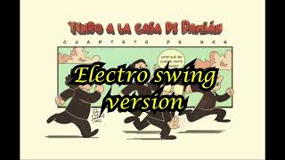 Yendo a la casa de Damián  Electro swing versión Versión fan [upl. by Ira]