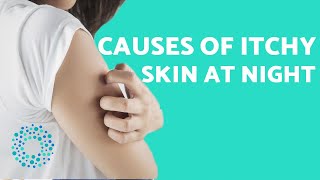 Why does my BODY ITCH at night  Causes amp Solutions of ITCHY SKIN [upl. by Eixela]