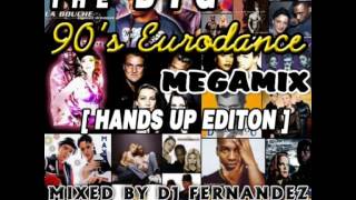 The BIG 90s Eurodance Megamix Hands Up Edition 2014 Mixed by Dj FerNaNdeZ [upl. by Ditmore]