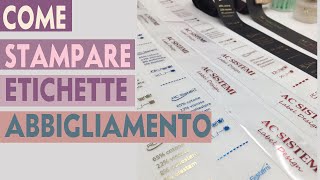 COME STAMPARE ETICHETTE ABBIGLIAMENTO STAMPANTE E SOFTWARE [upl. by Attenborough]