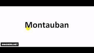 How to pronounce Montauban [upl. by Follansbee]