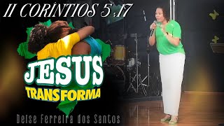 Pregação Completa JESUS TRANSFORMA  Campanha De Missões Nacionais 2024  Deise Ferreira dos Santos [upl. by Ytima]