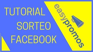 🔵  TUTORIAL  Cómo hacer SORTEOS GRATIS en FACEBOOK con EASYPROMOS 2019 [upl. by Sible248]