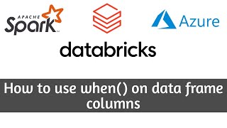 4 How to use when on dataframe columns l Databricks l PySpark l Azure l When [upl. by Pember]