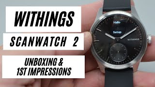 Withing Scanwatch 2 HYBRID smartwatch UNBOXING amp First Impressions [upl. by Coletta]