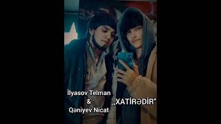 Telman İlyasov amp Nicat Qəniyev quotXatirədirquot [upl. by Hotze858]