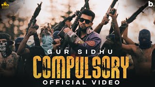 COMPULSORY Official Video Gur Sidhu  Kaptaan  Punjabi Song 2022 [upl. by Dimphia554]