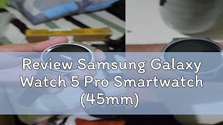 Review Samsung Galaxy Watch 5 Pro Smartwatch 45mm [upl. by Allemahs]