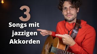 3 coole Gitarren Lieder mit jazzigen Akkorden [upl. by Ennairac]