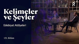 Edebiyat Atölyeleri  Kelimeler ve Şeyler  131 Bölüm trt2 [upl. by Temirf]