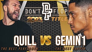 QUILL VS GEMIN1 🏆 2023 Dont Flop Title Match 😮 Crazy Rap Battle [upl. by Dow25]