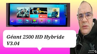 Géant 2500 HD Hybride V304 شرح التحديث الجديد وطريقة العمل  Géant2500HDHybride [upl. by Iloj]