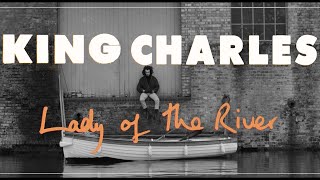 King Charles  Lady Of The River Official Music Video [upl. by Savart354]