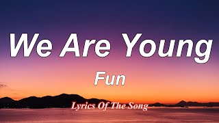 Fun  We Are Young Lyrics ft Janelle Monáe [upl. by Zipnick]