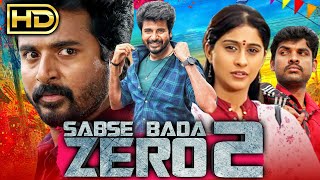 Sabse Bada Zero 2 Full HD  Sivakarthikeyan Hindi Dubbed Movie  Regina Cassandra [upl. by Anayek]