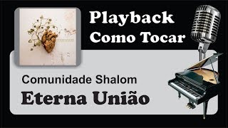 PLAYBACK  e  COMO TOCAR   ETERNA UNIÃO [upl. by Munson]