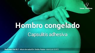 HOMBRO CONGELADO CAPSULITIS ADHESIVA DOLOR DE HOMBRO  CAUSAS  HIDRODILATACIÓN O HIDRODISTENSIÓN [upl. by Akcinat]