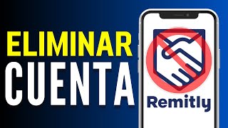 Cómo Eliminar mi Cuenta de Remitly Rápido y Fácil [upl. by Denzil367]