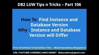 DB2 Tips n Tricks Part 106  How To Find Instance and Database Version Why are they Different [upl. by Elsilrac760]