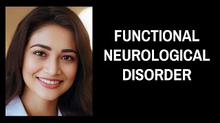 Functional Neurological Disorder [upl. by Elle]