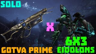 Warframe  Eidolon 6x3 Solo  GOTVA PRIME  No RivenBlessCipherPads [upl. by Anirbed]