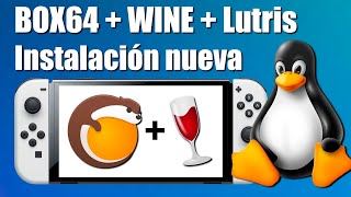 Instalación FULL de BOX64  WINE y Lutris custom wine 922 y DXVK 110 [upl. by Beverlie]