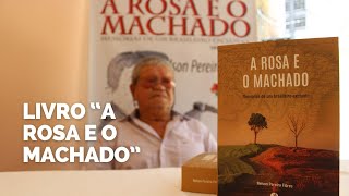 LIVRO quotA ROSA E O MACHADOquot [upl. by Dust435]