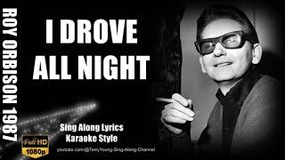 Roy Orbison 1987 I Drove All Night 1080 HQ Lyrics [upl. by Cristian143]