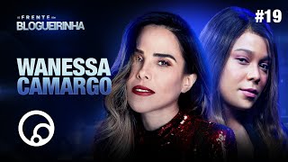 DE FRENTE COM BLOGUEIRINHA WANESSA CAMARGO  T2E19  DiaTV [upl. by Sadnalor666]