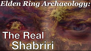 Shabriri is actually a thing  Elden Ring Archaeology Ep 17 [upl. by Plunkett]