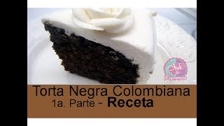 Torta Negra  Receta Original Colombiana  1a Parte [upl. by Marlow]