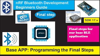 nRF5 SDK  Tutorial for Beginners Pt 43 L  Final Basic BLE Application [upl. by Chesnut]