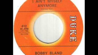 Bobby Bland I Aint Myself Anymore [upl. by Eissalc]