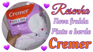 Resenha  Nova fralda Cremer  Pinte e Borde 💜🧡 [upl. by Ahsita]