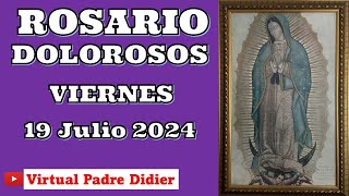 Rosario de hoy Viernes 19 Julio 2024 MISTERIOS DOLOROSOS Padre Didier [upl. by Weisler881]