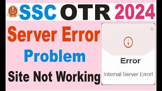 ssc otr 2024 internal server error problemsssc otr site not working [upl. by Okiron994]