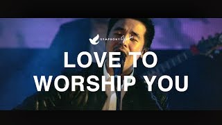 Love To Worship You  OFFICIAL MUSIC VIDEO [upl. by Haim]