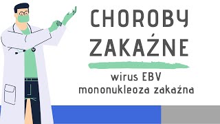 Choroby zakaźne Wirus EBV  mononukleoza zakaźna [upl. by Chevy]