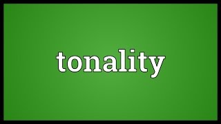 Tonality Meaning [upl. by Sorazal]