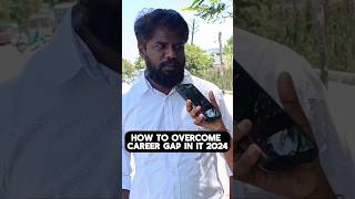 how to Handle Career Gaps in IT Tamil  public review tamil [upl. by Assenat]