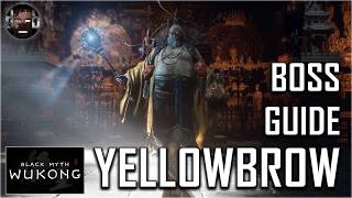 Yellowbrow Boss Guide  Easy Strategy Black Myth Wukong [upl. by Erleena]