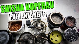 SHISHA KOPFBAU FÜR ANFÄNGER  Wie baut man einen Kopf [upl. by Weasner]