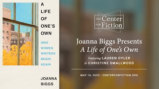 Joanna Biggs Presents A Life of Ones Own with Lauren Oyler and Christine Smallwood [upl. by Deborath370]