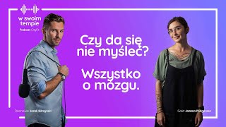 S1E26 Czy da się nie myśleć Wszystko o mózgu Joanna Podgórska [upl. by Mchale]