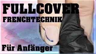 Fullcover amp Frenchnägel leicht gemacht  Tipps amp Tricks für Anfänger Gelnägel selber machen Teil [upl. by Niai271]