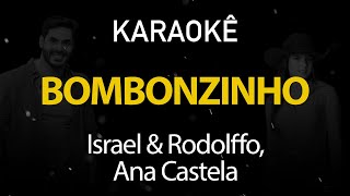 Bombomzinho  Israel amp Rodolffo Ana Castela Karaokê Version [upl. by Neona503]