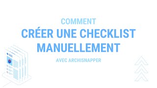 ArchiSnapper I Créer une checklist manuellement [upl. by Irret]