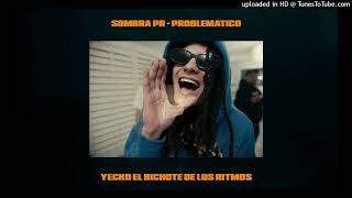 Yecko ft Sombra PR  Problemático 8d [upl. by Casmey]