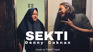 SEKTI Denny caknan cover by TAMAT band [upl. by Farrica]